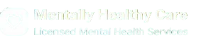 Mentally Healthy Care - Licensed in Washington, Nevada & California